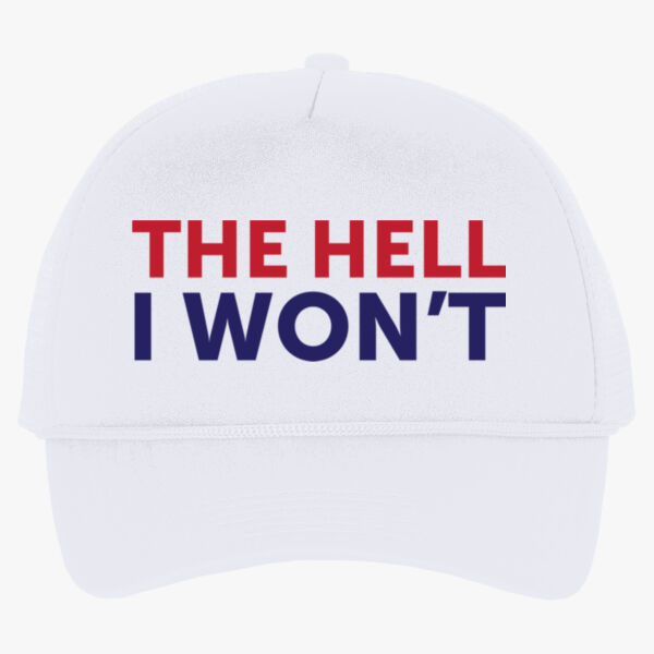 The Hell I Won't Foam Mesh Trucker Cap  Thumbnail