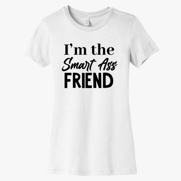 Smart Ass Friend  Slim Fit Tee Thumbnail