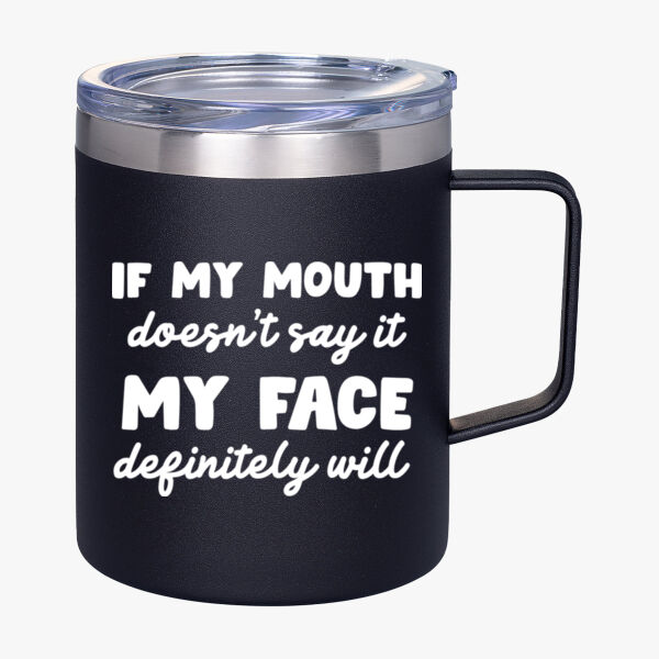 My Face Will 12oz Vacuum Insulated Mug Thumbnail