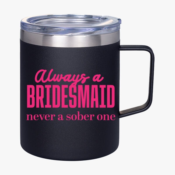 Always a Bridesmaid 12oz Vacuum Insulated  Mug Thumbnail